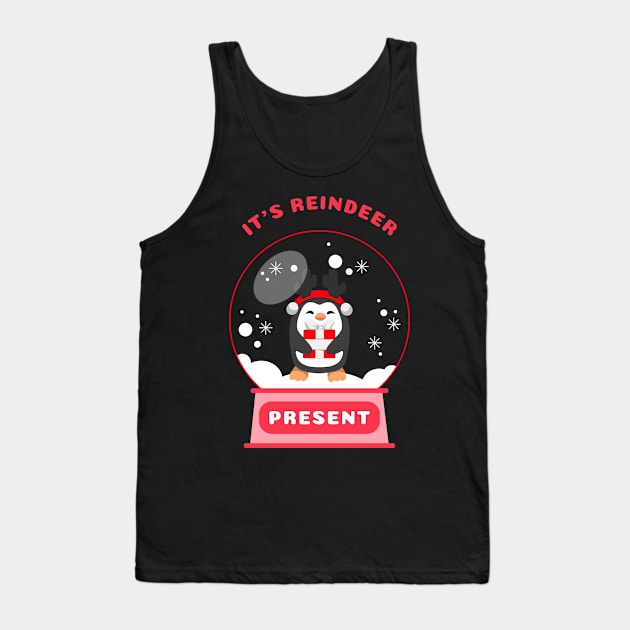 It Is Reindeer Present Penguin (Red) Tank Top by GideonStore